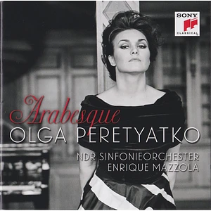 Olga Peretyatko, NDR Sinfonieorchester, Enrique Mazzola - Arabesque