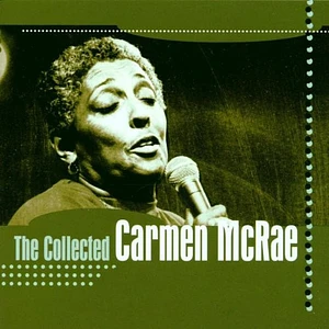 Carmen McRae - The Collected Carmen McRae