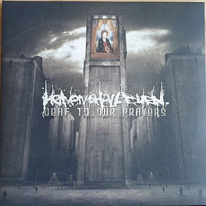 Heaven Shall Burn - Deaf To Our Prayers