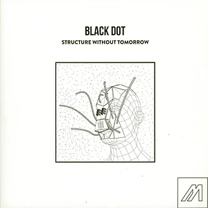 Black Dot - Structure Without Tomorrow