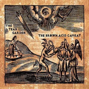 Tear Garden - The Brown Acid Caveat Limited