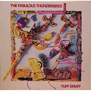 The Fabulous Thunderbirds - Tuff Enuff