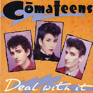 Comateens - Deal With It