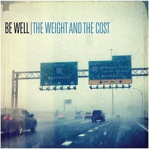 Be Well - The Weight & The Cost Black Vinyl Edition