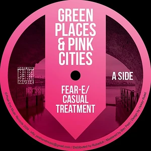 Fear-E / Casual Treatment - Green Places & Pink Cities