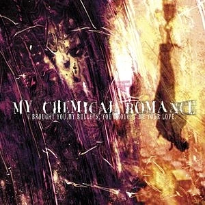 My Chemical Romance - I Brought You Bullets You Brought Me Your Love