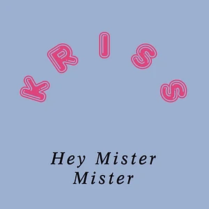 Kriss - Hey Mister Mister