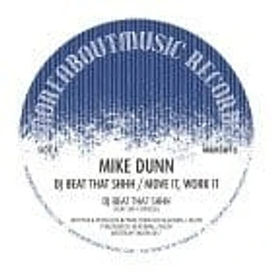 Mike Dunn - DJ Beat That Shhh / Move It, Work It