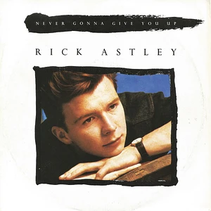 Rick Astley - Never Gonna Give You Up