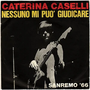 Caterina Caselli - Nessuno Mi Può Giudicare