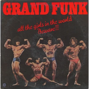 Grand Funk Railroad - All The Girls In The World Beware!!!