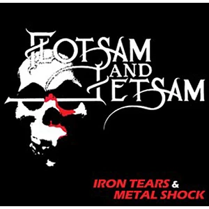 Flotsam And Jetsam - Iron Tears & Metal Shock Black Vinyl Edition