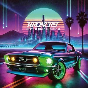 Kronert - Drive It Like You Stole It Black Vinyl Edition