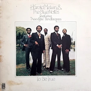 Harold Melvin And The Blue Notes Featuring Teddy Pendergrass - To Be True