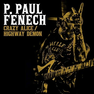 P. Paul Fenech - Crazy Alice / Highway Demon