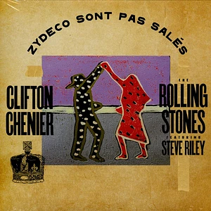 Clifton Chenier / Rolling Stones - Zydeco Sont Pas Sales (Limited Edition)