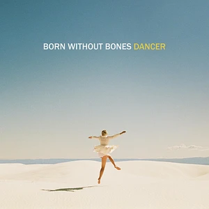 Born Without Bones - Dancer Blue White Yellow Vinyl Edition