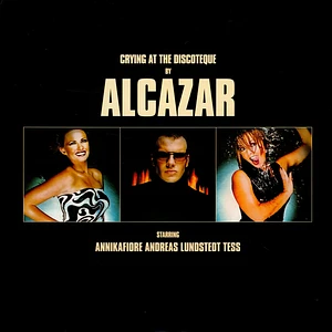 Alcazar - Crying At The Discoteque