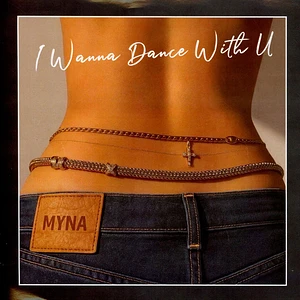 Myna - I Wanna Dance With U