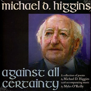 President Michael D Higgins - Against All Certainty