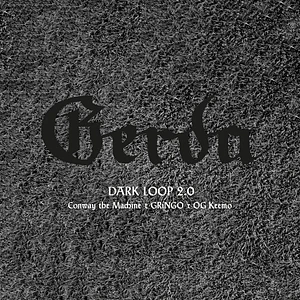 Gerda - Dark Loop 2.0 feat. Conway the Machine x Gringo x OG Keemo