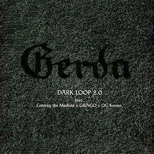 Gerda - Dark Loop 2.0 feat. Conway the Machine x Gringo x OG Keemo