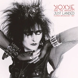 Siouxsie & The Banshees - Just Landed - Florida Broadcast 1987
