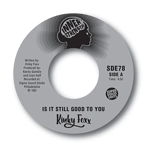 Kinky Foxx - Is It Still Good To You / You Got Me Working