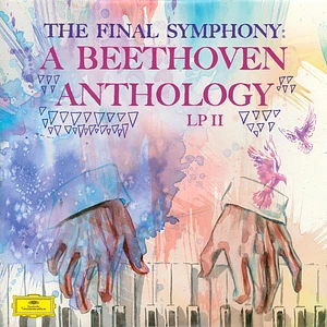 Beethoven - The Final Symphony: A Beethoven Anthology 2