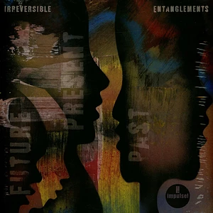 Irreversible Entanglements - Future Present Past