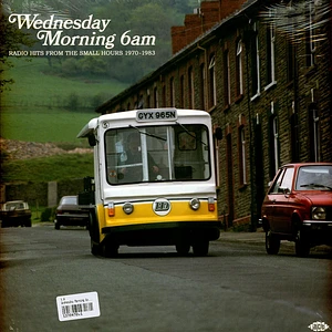 V.A. - Wednesday Morning 6am - Radio Hits From The Small Hours 1970-1983