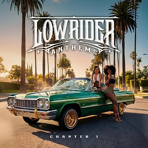 Lowrider Anthems - Chapter 1