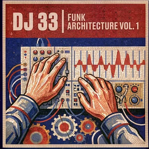DJ 33 - Funk Architecture Volume 1