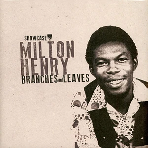 Milton Henry - Branches And Leaves