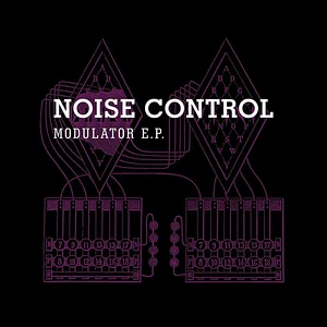 Noise Control - Modulator EP Black Vinyl Edition
