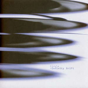 Cirkle - Infinity Drift