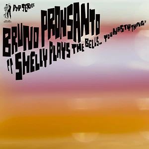 Bruno Pronsato - Shelly Plays The Bell (You Nasty Thing ...)