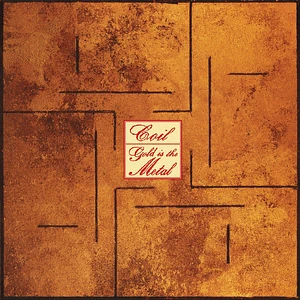 Coil - Gold Is The Metal With The Broadest Shoulders