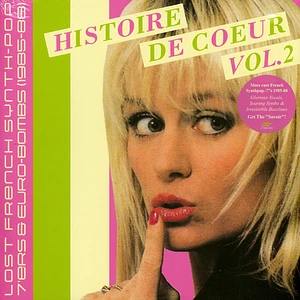 V.A. - Histoire De Coeur Vol 2: Lost French Synth Pop 7'ers & Euro Bombs 1985-88
