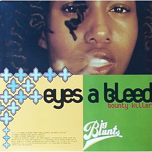 Bounty Killer feat. Masta Killa / RahSun and Skeeta Ranx - Eyes A Bleed / Weed Life