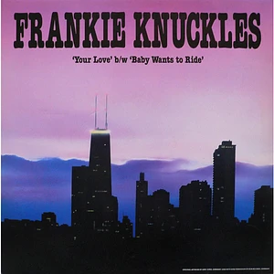 Frankie Knuckles - Your Love / Baby Wants To Ride