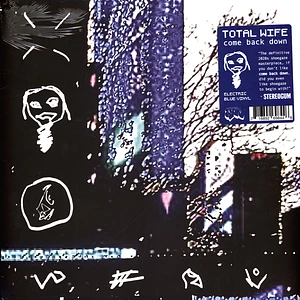 Total Wife - Come Back Down Electric Blue Vinyl Edition