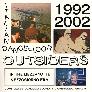 V.A. - Italian Dancefloor Outsiders In The Mezzanotte Mezzogiorno Era, 1992 - 2002