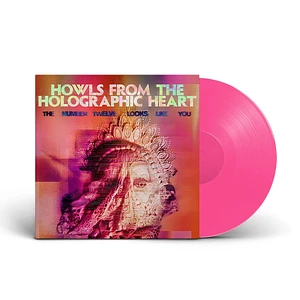 The Number Twelve Looks Like You - Howls From The Holographic Heart Opaque Pink Vinyl
