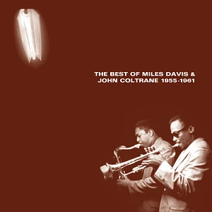 Miles Davis - The Best Of Miles Davis & John Coltrane 1955-1961