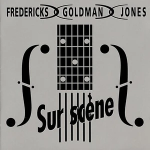 Fredericks, Goldman, Jones - Sur Scã¨Ne