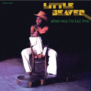 Little Beaver - When Was The Last Time 50th Anniversary Remastered Emerald Vinyl Edition