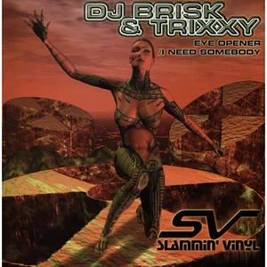 DJ Brisk & Trixxy - Eye Opener / I Need Somebody