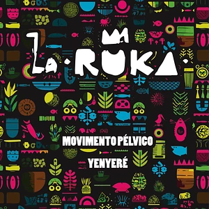 La Ruka - Movimiento Pélvico / Yenyeré Black Vinyl Edition
