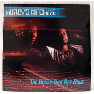 Hurby's Machine - The House That Rap Built